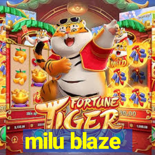 milu blaze